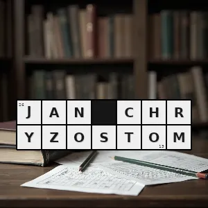 Hasło krzyżówkowe imiona paska - jan chryzostom – rozwiązanie, synonimy, podpowiedzi i definicje krzyżówkowe